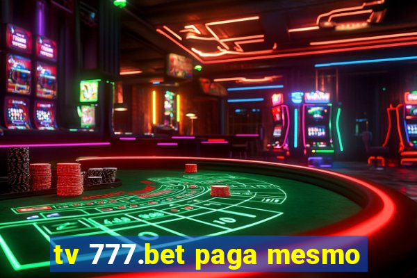 tv 777.bet paga mesmo